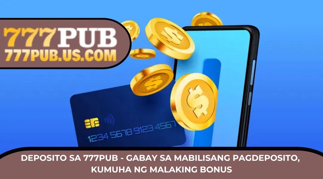 777PUB Deposit - Guide to Fund Quickly, Get Big Bonuses