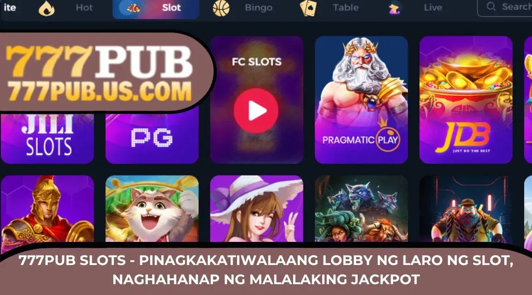 777PUB Slots - Reputable Slot Game Lobby, Hunt for Huge Jackpots