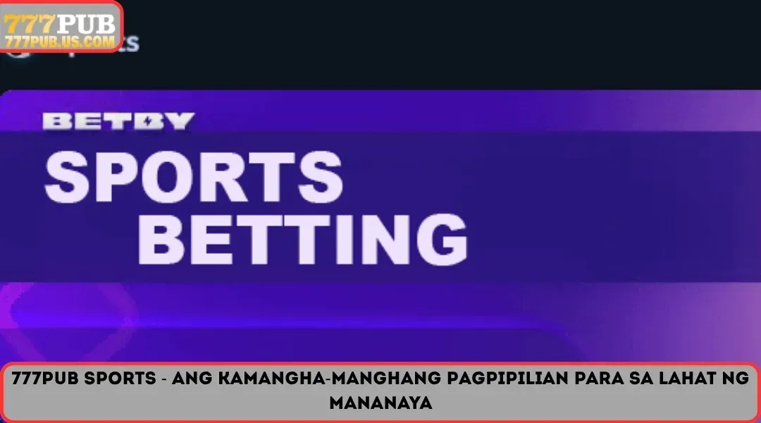 777PUB Sports - The Choice For Great Sports Betting