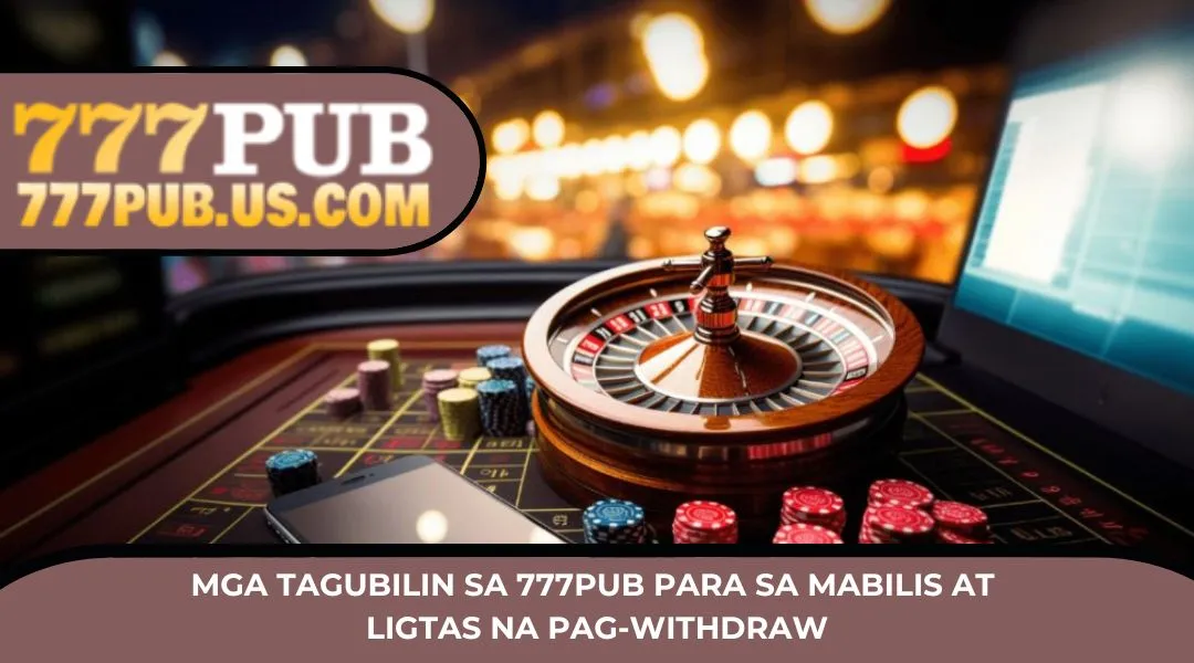 777PUB Withdrawal Guide - Fast, Simple, and Absolutely Secure