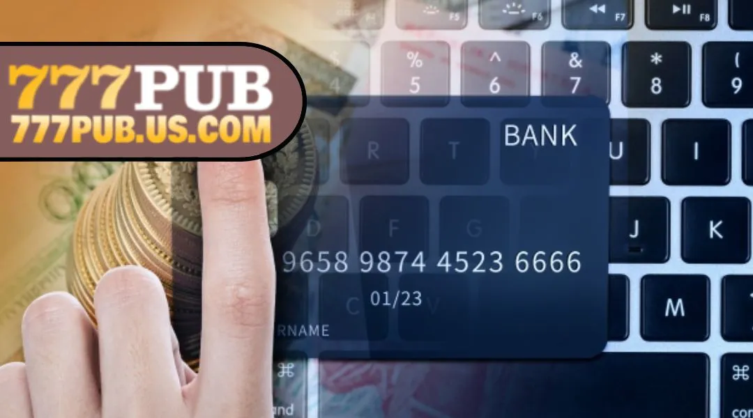777PUB Deposit Make convenient payments via bank